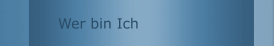 Wer bin Ich